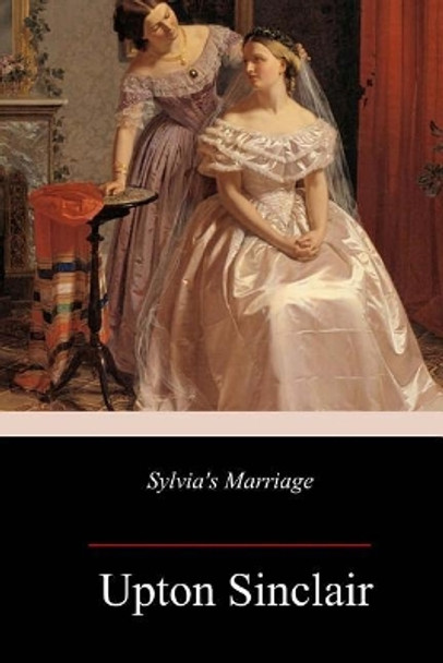 Sylvia's Marriage by Upton Sinclair 9781986100922