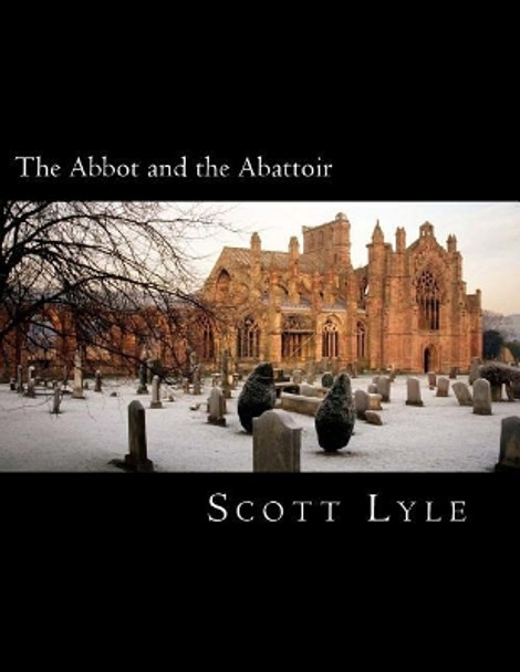 The Abbot and the Abattoir by Scott Lyle 9781722102449