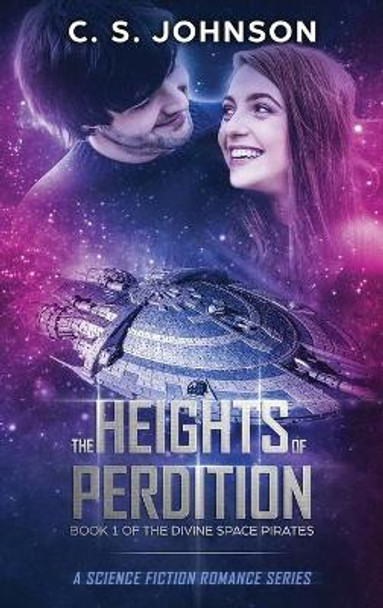 The Heights of Perdition: A Science Fiction Romance Series by C S Johnson 9781948464475