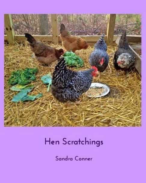 Hen Scratchings by Sandra Conner 9781320738408