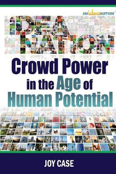 Crowd Power in the Age of Human Potential by Joy Case 9781320802147