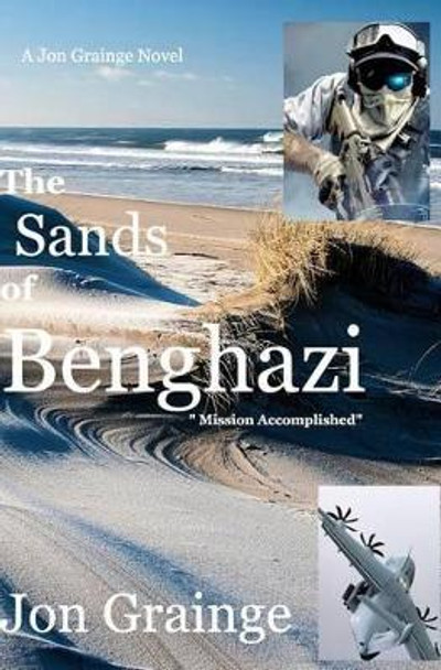 The Sands of Benghazi by Jon Grainge 9781364919313