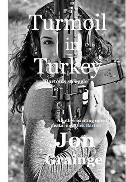 Turmoil in Turkey by Jon Grainge 9781366525536