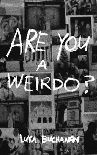 Are You a Weirdo? by Luka Buchanan 9781389230363