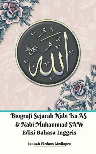 Biografi Sejarah Nabi Isa AS Dan Nabi Muhammad SAW Edisi Bahasa Inggris by Jannah Firdaus Mediapro 9781715813734