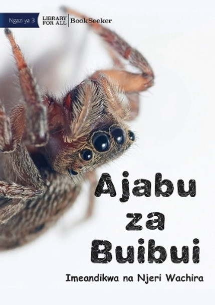 Amazing Spiders - Ajaba zu Buibui by Njeri Wachira 9781922932600
