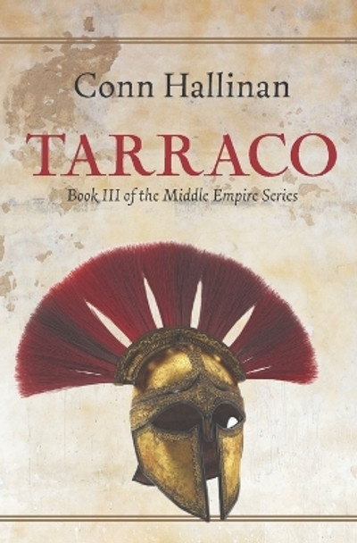 Tarraco: Book III, The Middle Empire by Conn Hallinan 9798987424049