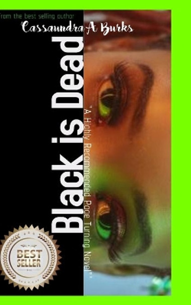 Black Is Dead: A Killer Love by Cassaundra A Burks 9781714645008