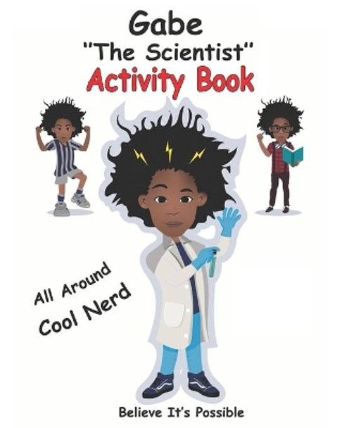 Gabe the Scientist Activity Book: Believe It's Possible by Terri Gibson 9781953448095