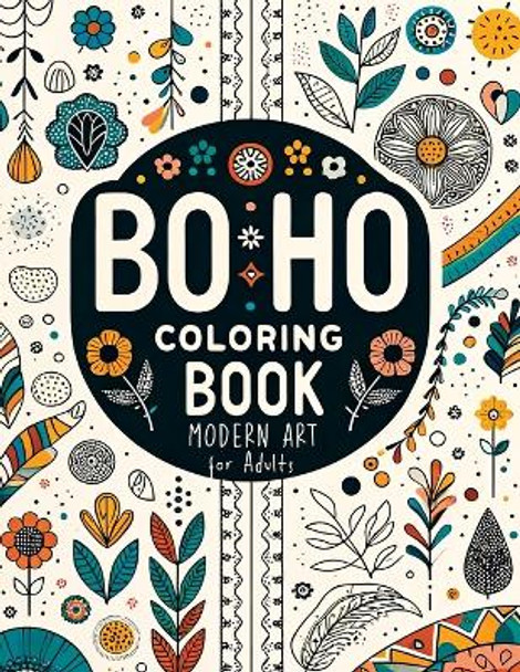 BoHo Modern Art Coloring Book for Adults: Stress Relief with Relaxing Abstract, Floral & Landscape Designs by Tone Temptress 9788396995186