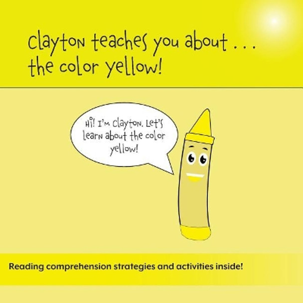 Clayton Teaches You About...The Color Yellow by Sean Bulger 9781948569095