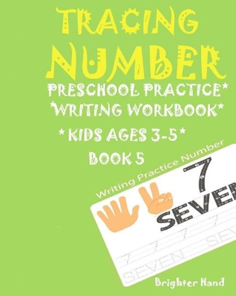 *Tracing Number: Preschoolers*practice*writing Workbook, Kids*ages 3-5*: *Tracing Number: Preschoolers*practice*writing Workbook, Kids*ages 3-5* by Brighter Hand 9781975855529