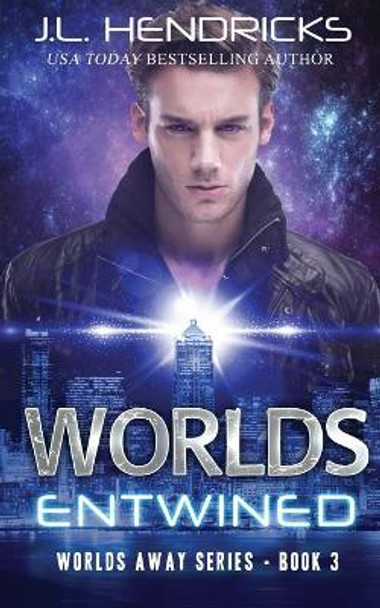 Worlds Entwined: Clean Sci-fi Romance by J L Hendricks 9781952634178