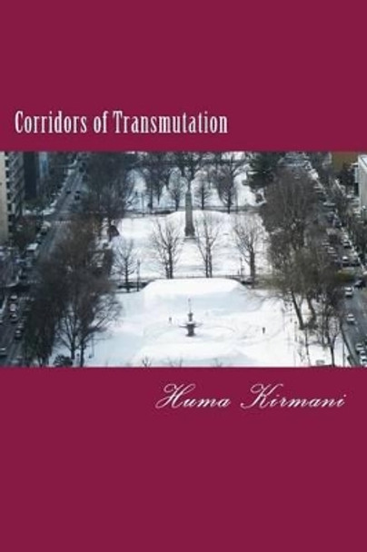 Corridors of Transmutation: Tears of Jasmine by Huma Kirmani 9781534747852