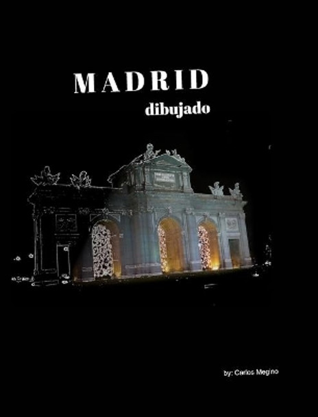 Madrid dibujado by Carlos Megino 9780464488675