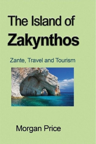 The Island of Zakynthos by Morgan Price 9781715305376