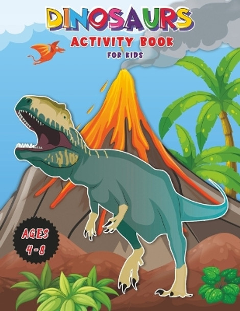 Dinosaurs - Activity Book for Kids: Workbook for Learning, Coloring, DOT-to-DOT, Drawing, Magical coloring and More! Very BIG Book for Kids ages 4-8! Great Gift for your Little Dino Enthusiast! by Clare Crison 9786069483251