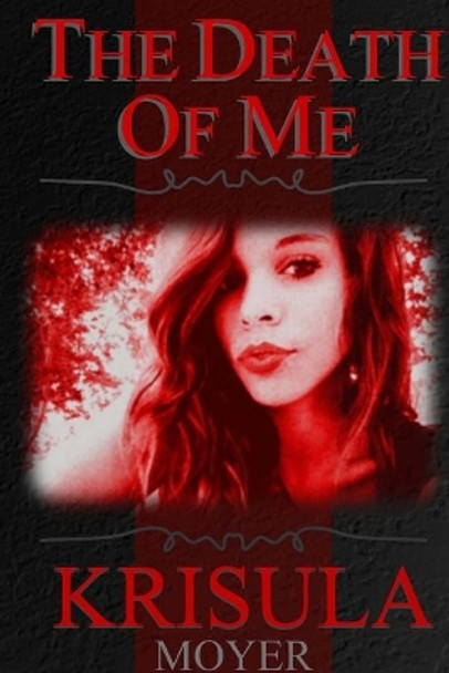 The Death of Me by Krisula Gosdis Moyer 9781548556198