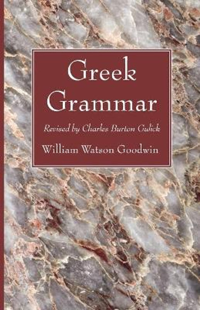 Greek Grammar by William Watson Goodwin 9781666731828