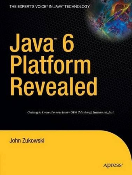Java 6 Platform Revealed by John Zukowski 9781590596609