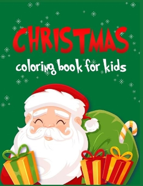 Christmas Coloring Book for Kids: 60 Beautiful Christmas Coloring Pages for Toddlers & Kids. Easy, and relaxing designs, perfect gift for Christmas vacation, and having Fun. by Adam Woznik 9781703191660