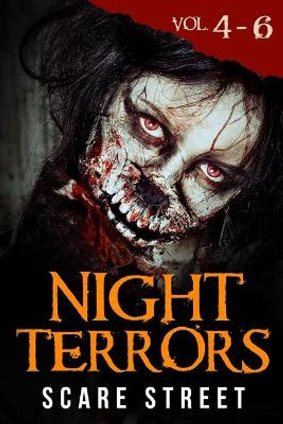 Night Terrors Volumes 4 - 6: Short Horror Stories Anthology by Scare Street 9798575871774