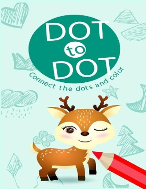 Dot To Dot Connect the Dots and Color: Challenging and Fun Dot to Dot Puzzles for Kids - Fun Connect The Dots Books for Kids Age 3-8- animal dot markers activity book for kids ages 4-8 by Fatema Coloring Book 9798734567838