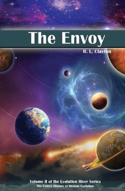 The Envoy: Volume II of the Evolution River Series by Sir Robert Clayton 9781948015059