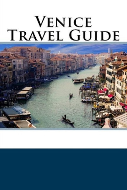 Venice Travel Guide by Roger Martin 9781986745062