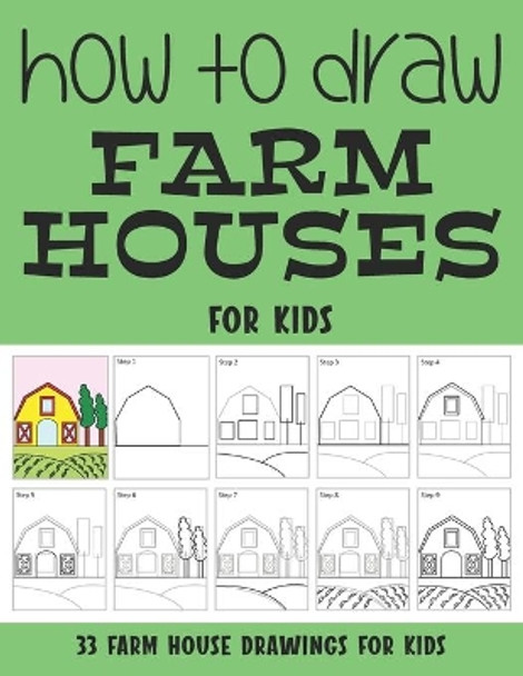 How to Draw Farm House for Kids by Sonia Rai 9798748469890