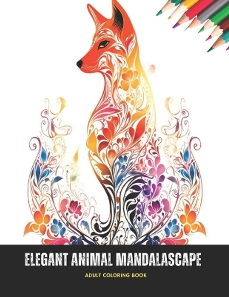 Elegant Animal Mandalascape: Adult Coloring Book, 50 Pages, 8.5 x 11 inches by Ray A Perry 9798863467375