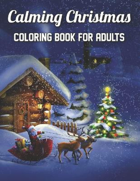 Calming Christmas Coloring Book for Adults: Christmas Large Print Bold and Easy Holidays Coloring Book for Seniors and Beginners. by Janiyat 9798866489510