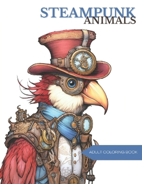 Steampunk Animals Coloring Book: Adult Art Therapy by Wander Lvst 9798866948901