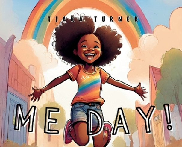 Me Day! by Tiara Turner 9798869049957