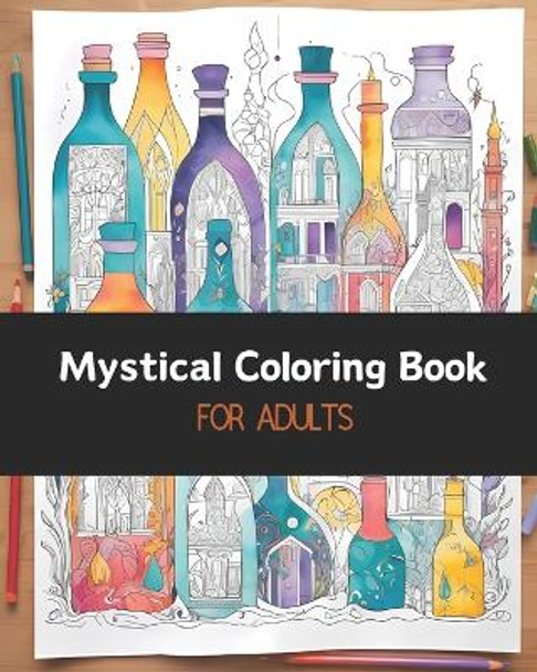 Mystical Coloring Book: for Adults by Rosalyn Ravencraft 9798870203782