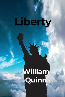 Liberty by William Quinn 9798886832433