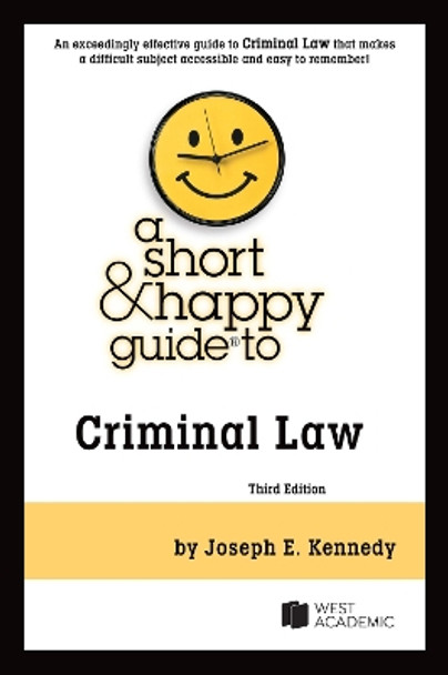 A Short & Happy Guide to Criminal Law by Joseph E. Kennedy 9798887865836