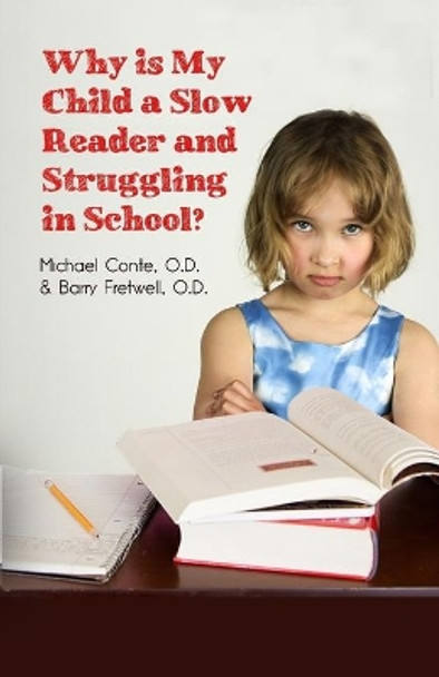 Why is My Child a Slow Reader and Struggling in School?: What Every Parent Needs to Know by O D Michael Conte 9781646106844