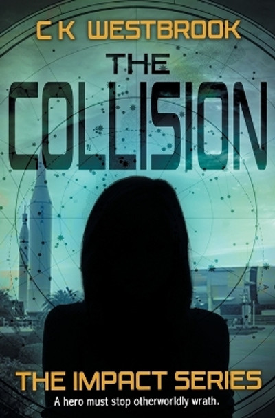 The Collision by Ck Westbrook 9781644506226