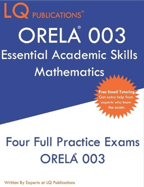 ORELA 003 Essential Academic Skills Mathematics: ORELA Essential Academic Skills Math - Free Online Tutoring by Lq Publications 9781692346843