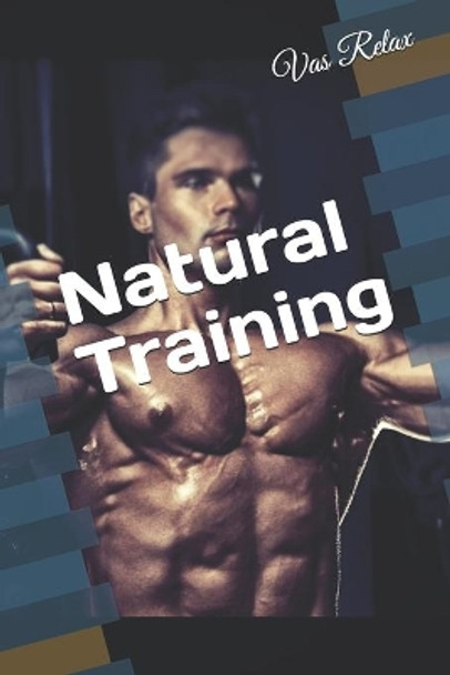 Natural Training by Vas Relax 9798582913023