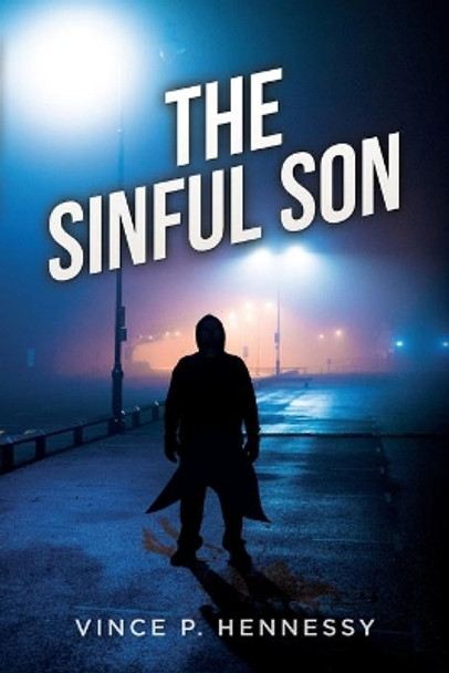 The Sinful Son by Vince P Hennessy 9781638371533