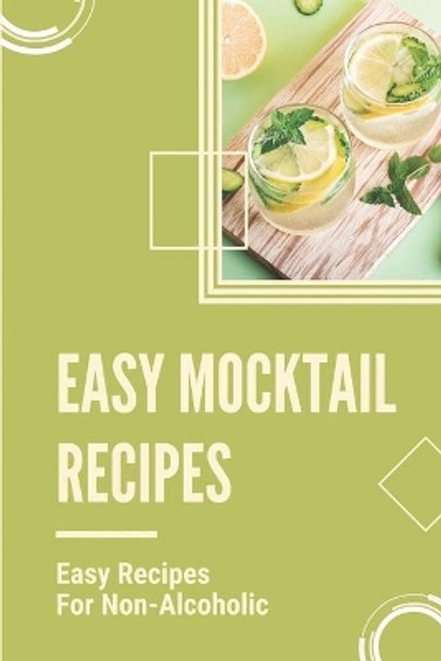 Easy Mocktail Recipes: Easy Recipes For Non-Alcoholic: Mocktails Recipes With Sprite by Zella Pouliot 9798536275702