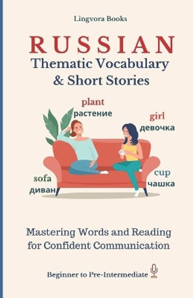 Russian: Thematic Vocabulary and Short Stories (with audio track) by Elvin Allazov 9798540135689