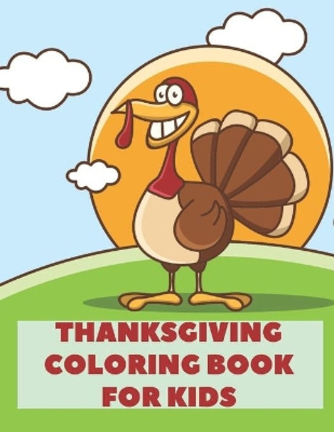 Thanksgiving Coloring Book: A Fun Activity Gift Book For Toddlers Pre-Schoolers and Kids 2-5 by Turkey Draws 9798555523341