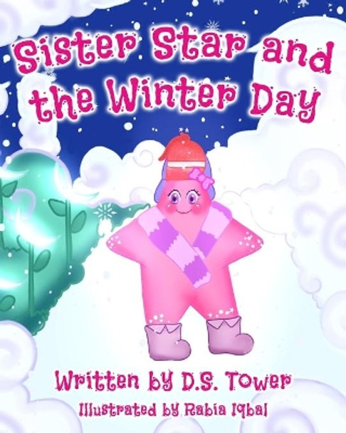 Sister Star and the Winter Day by D S Tower 9798560725419