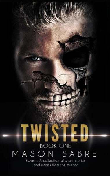 Twisted by Mason Sabre 9798561209369