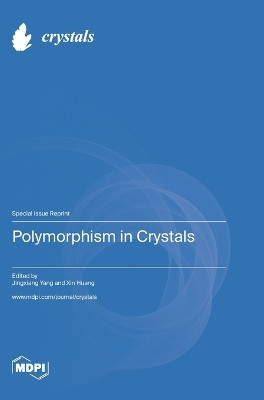 Polymorphism in Crystals by Jingxiang Yang 9783036585567