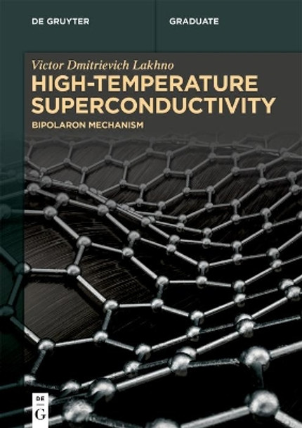 High-Temperature Superconductivity: Bipolaron Mechanism by Victor Dmitrievich Lakhno 9783110786637