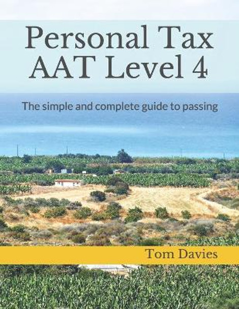 Personal Tax: The complete guide to passing by Tom P Davies 9798613959983